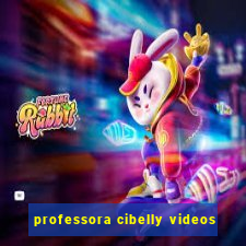 professora cibelly videos